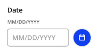 The default single date input includes a header 'date', description 'MM/DD/YYYY', a white input field with a gray outline containing the placeholder text 'MM/DD/YYYY'. To the right of the date input field is a blue circular button containing a white calendar icon.