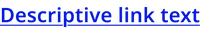 The text "Descriptive link text" in semi-bold blue underlined type
