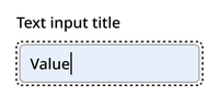 In the typing state, a dashed line surrounds the text input rectangle and the background turns light blue. The example text "Value" can be seen in the rectangle. The rectangle will only fit a single line of text.