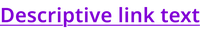 The text "Descriptive link text" in semi-bold purple underlined type