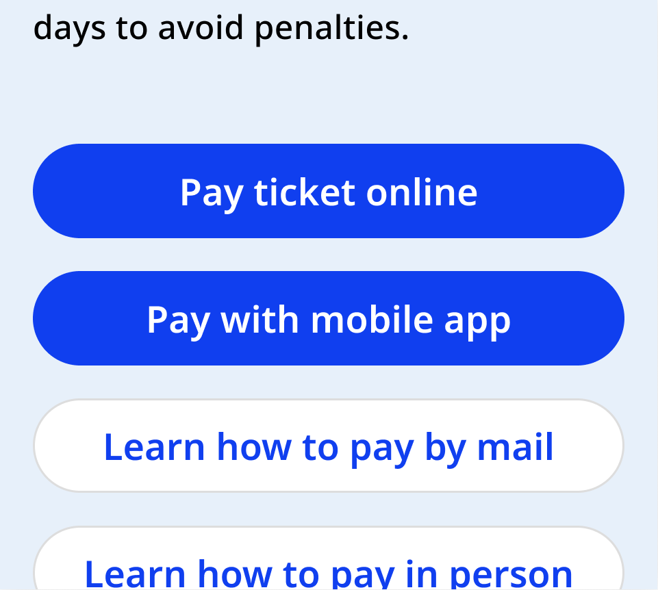 Mobile view of a page, with 2 primary buttons Pay ticket online & Pay with mobile app, followed by 2 secondary buttons Learn how to pay by mail and Learn how to pay in person